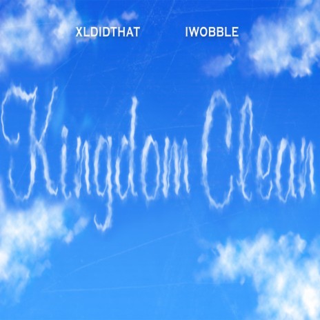 Kingdom Clean ft. XLDIDTHAT | Boomplay Music