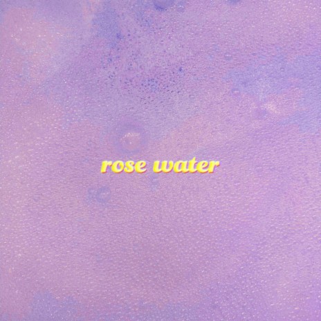 rose water | Boomplay Music