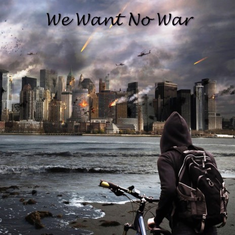 We Want No War