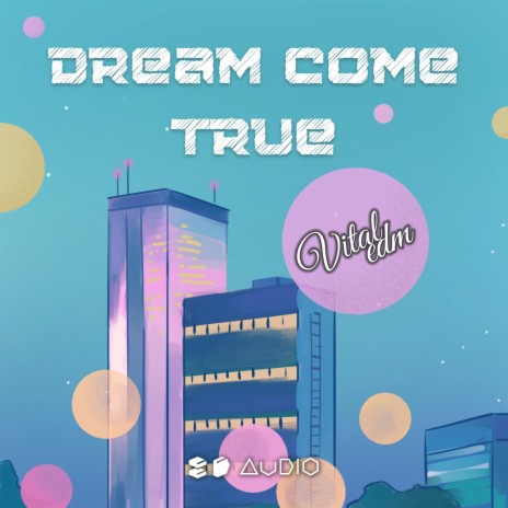 Dream Come True ft. 8D Audio & 8D Tunes | Boomplay Music