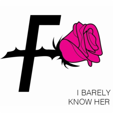 I Barely Know Her | Boomplay Music