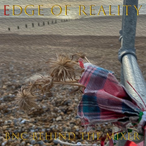 Edge of Reality | Boomplay Music