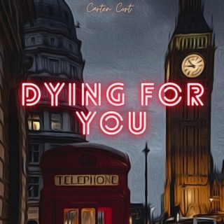 Dying for you