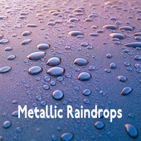 Metallic Raindrops ft. White Noise Focus Audio & ASQVA