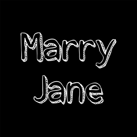 Marry Jane | Boomplay Music
