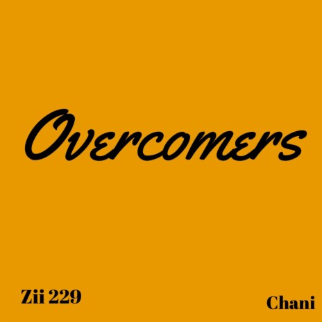 Overcomers ft. Chani | Boomplay Music