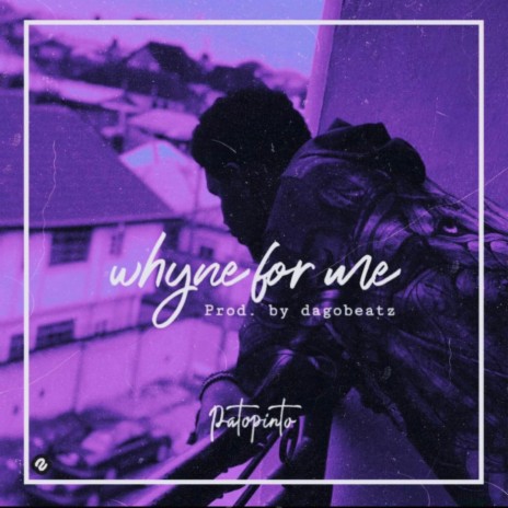 Whyne For Me | Boomplay Music