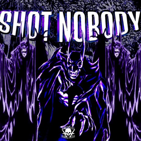 SHOT NOBODY | Boomplay Music
