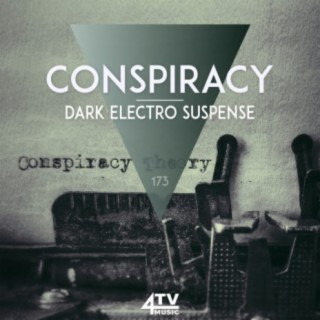 Conspiracy - Dark Electro Suspense