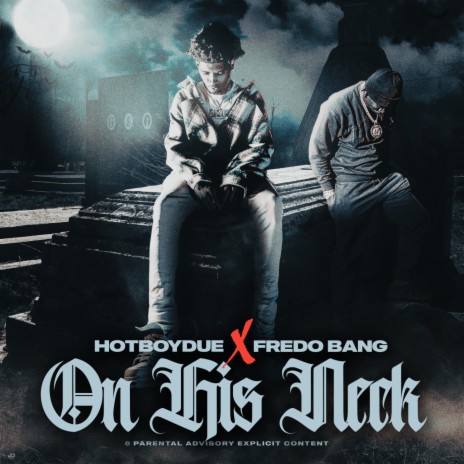 On His Neck ft. Fredo Bang | Boomplay Music