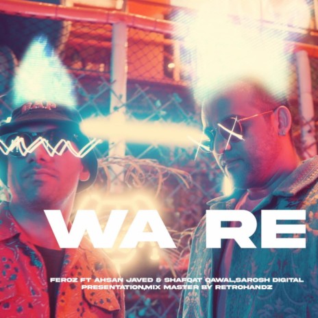 WA - RE ft. Ahsan Javed & Safqat