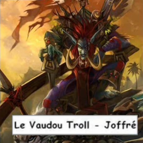 Le Vaudou Troll | Boomplay Music