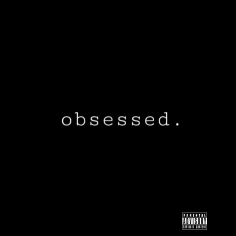 obsessed. | Boomplay Music