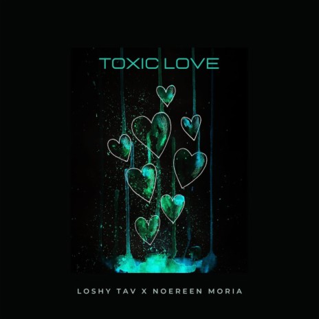 Toxic Love (feat. Noereen Moria) | Boomplay Music