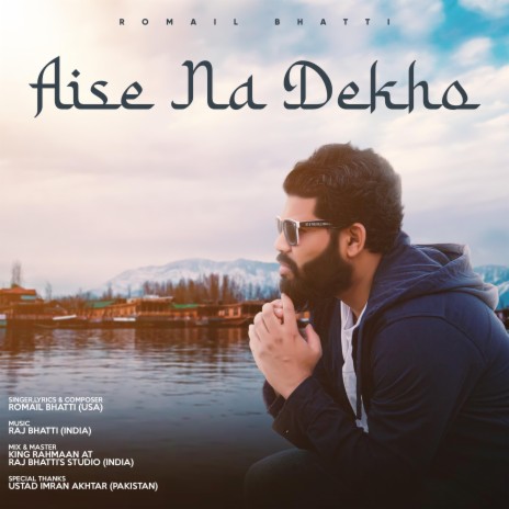 Aise Na Dekho ft. Raj Bhatti | Boomplay Music