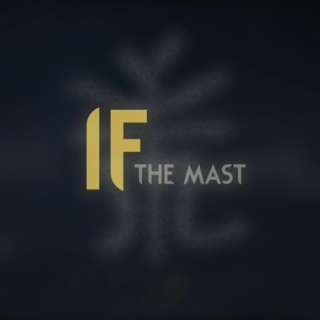 The Mast - If