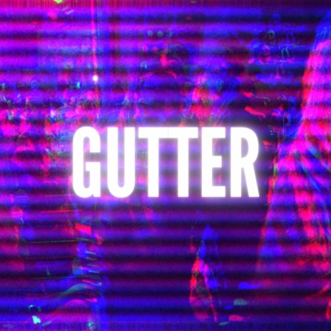 Gutter ft. Psychedelic Sidekick | Boomplay Music