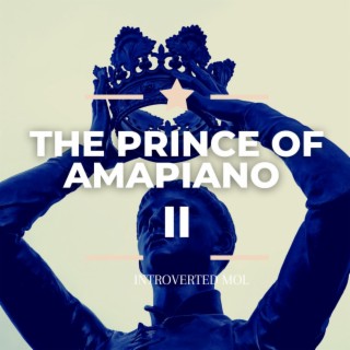 The Prince Of Amapiano 2
