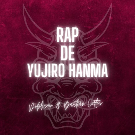 Rap de Yujiro Hanma ft. Bastian Cortes | Boomplay Music