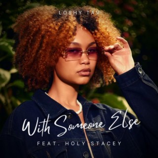 With Someone Else (feat. Holy Stacey)