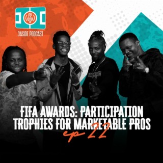 FIFA awards: Participation trophies for marketable pros | 3AsidePodcast