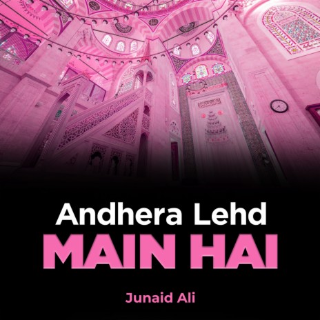 Andhera Lehd Main Hai | Boomplay Music