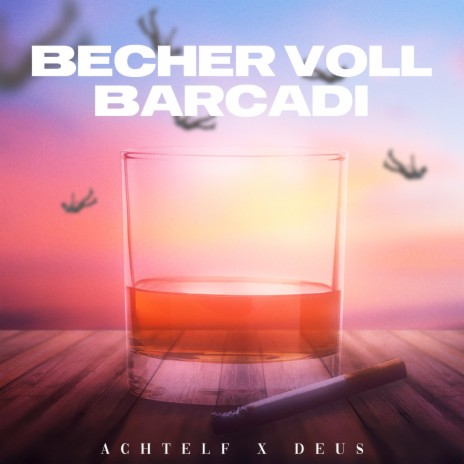 Becher voll Barcadi ft. ACHTELF | Boomplay Music