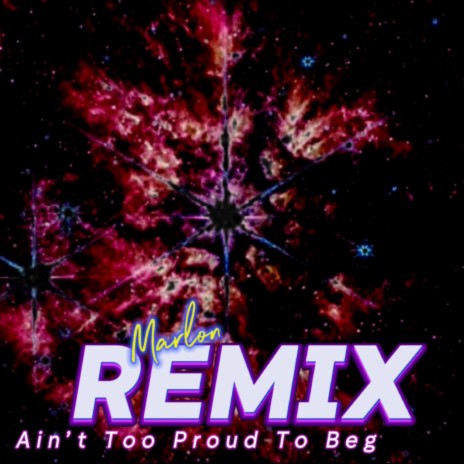 Ain't Too Proud To Beg (Remix) | Boomplay Music