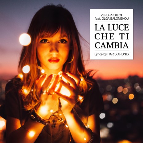 La Luce Che Ti Cambia ft. Olga Balomenou