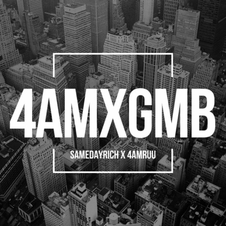 4AMGMB ft. 4AMRUU