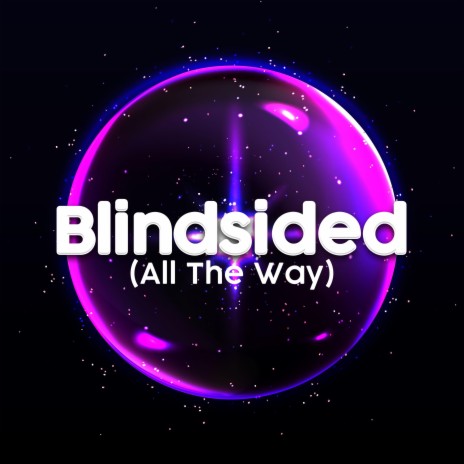 Blindsided (All The Way) ft. Dawn Harght | Boomplay Music