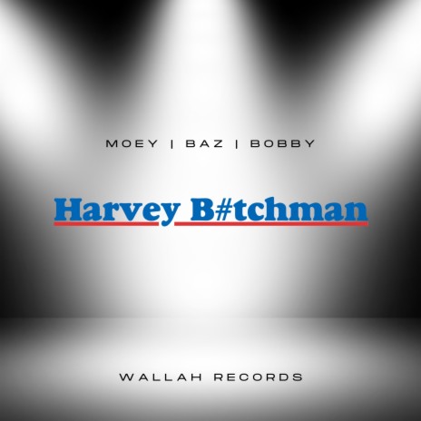 Harvey Bitchman ft. Baz Warne & Bobby Ray