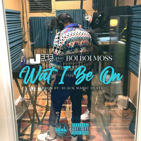 Wat I Be On (feat. BoiBoi Moss)