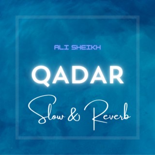 Qadar Slow & Reverb