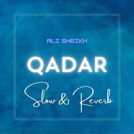 Qadar Slow & Reverb | Boomplay Music