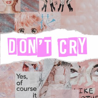 Don't Cry lyrics | Boomplay Music