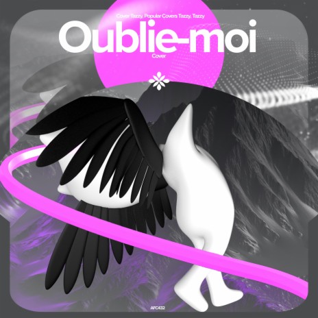 Oublie-moi - Remake Cover ft. capella & Tazzy | Boomplay Music