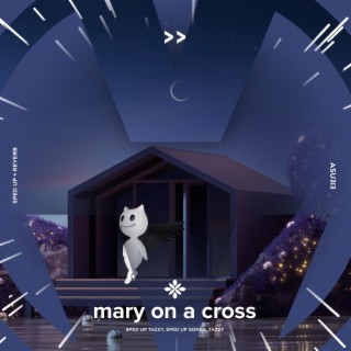 mary on a cross - sped up + reverb