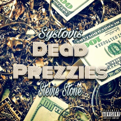 Dead Prezzies ft. Stevie Stone | Boomplay Music