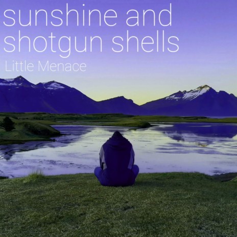 Sunshine and Shotgun Shells