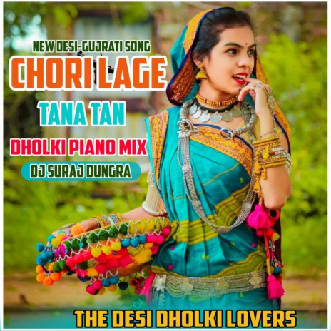 Chori Lage Tana Tan (Dholki Piano Mix)