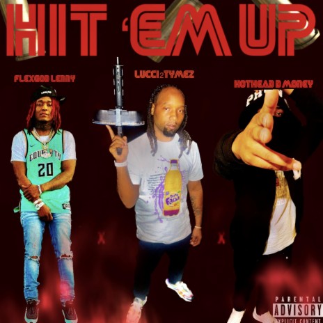 HIT 'EM UP ft. HotHead DMoney & FlexGod Lenny | Boomplay Music