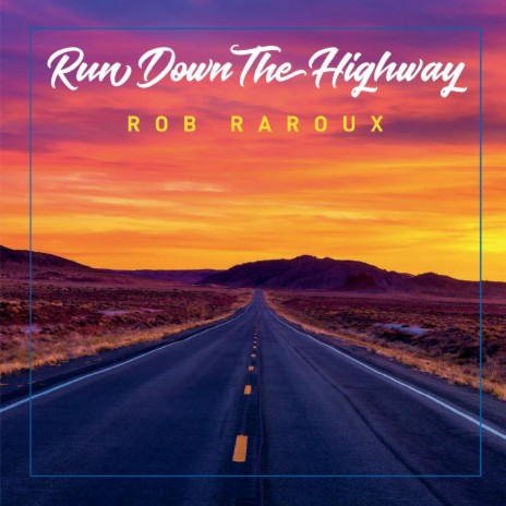 Run Down the Highway | Boomplay Music