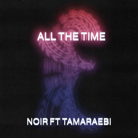 All The Time ft. Tamaraebi | Boomplay Music