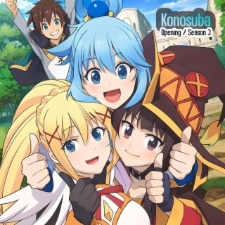 KONOSUBA Season 3 (Opening | Growing Up) Kono Subarashii