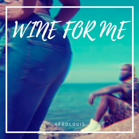 Wine for Me | Boomplay Music