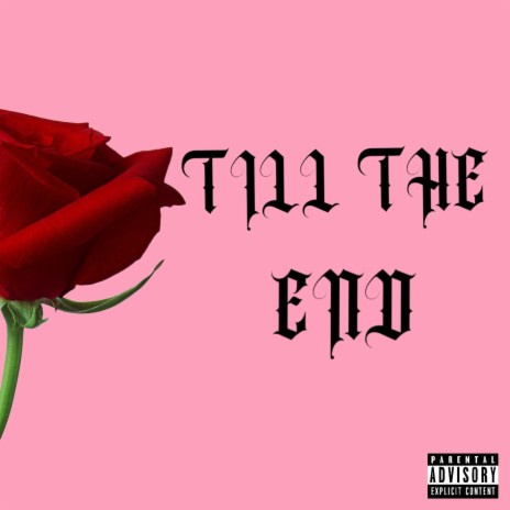 Till The End ft. ICE ICE