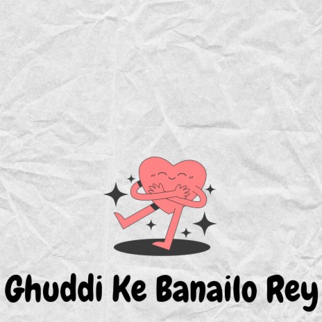 Ghuddi Ke Banailo Rey | Boomplay Music