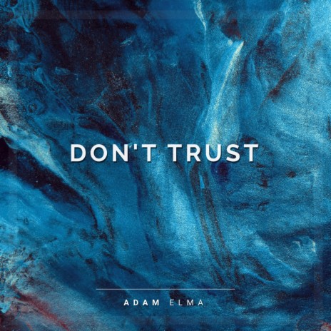 Don't Trust | Boomplay Music