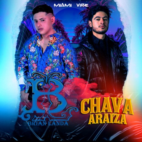 Miami Vibe ft. Chava Araiza | Boomplay Music